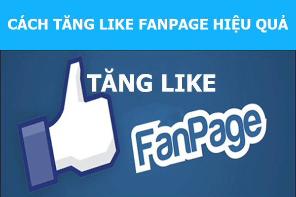 Hướng Dẫn Cách Làm Sao Để Tăng Like Cho Fanpage Facebook Dành Cho Người Mới