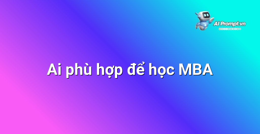 Hình ảnh minh họa các đối tượng và nhóm người phù hợp nhất để theo học chương trình MBA