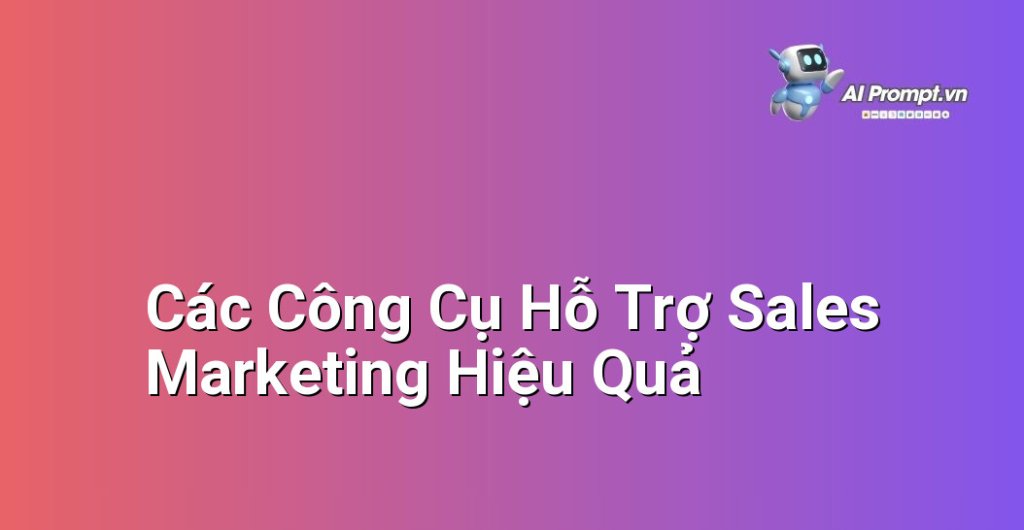 Hình ảnh minh họa các công cụ và phần mềm hiện đại được sử dụng trong Sales Marketing như CRM, Marketing Automation, Analytics Tools.