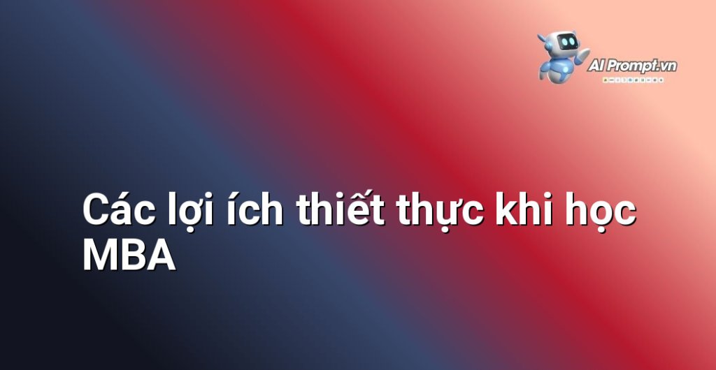 Biểu đồ và hình ảnh minh họa các lợi ích chính mà việc học chương trình MBA mang lại cho cá nhân và sự nghiệp