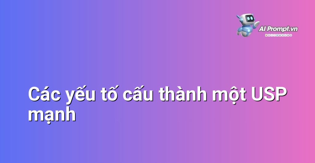 Biểu đồ Venn với ba vòng tròn đại diện cho Khách hàng, Công ty và Đối thủ, vùng giao nhau thể hiện USP tiềm năng.