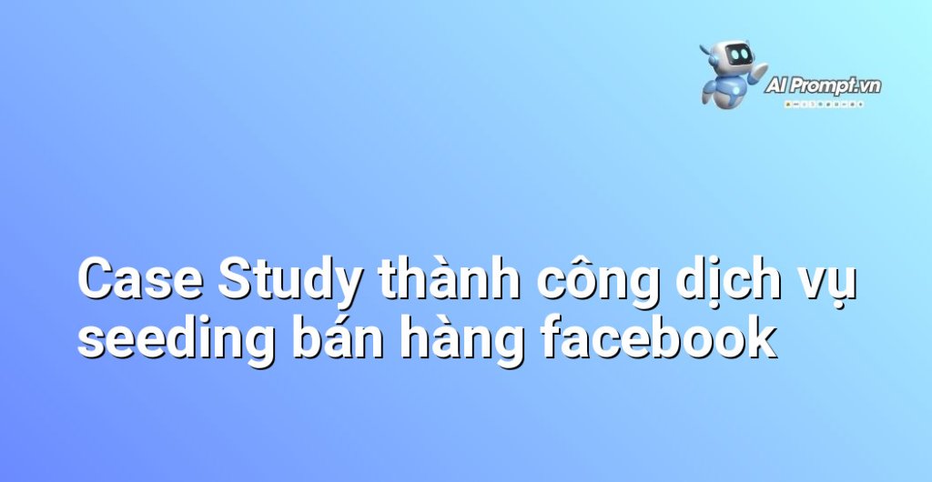 Biểu đồ kết quả Case Study dịch vụ seeding bán hàng facebook