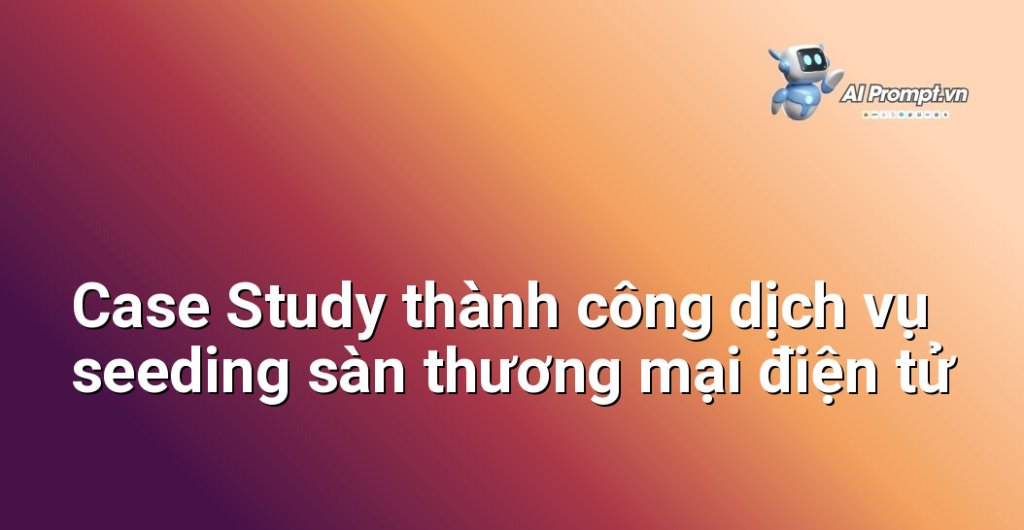 Biểu đồ kết quả Case Study dịch vụ seeding sàn thương mại điện tử