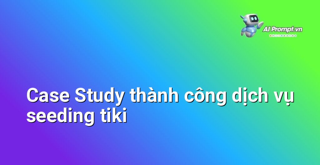 Biểu đồ kết quả Case Study dịch vụ seeding tiki