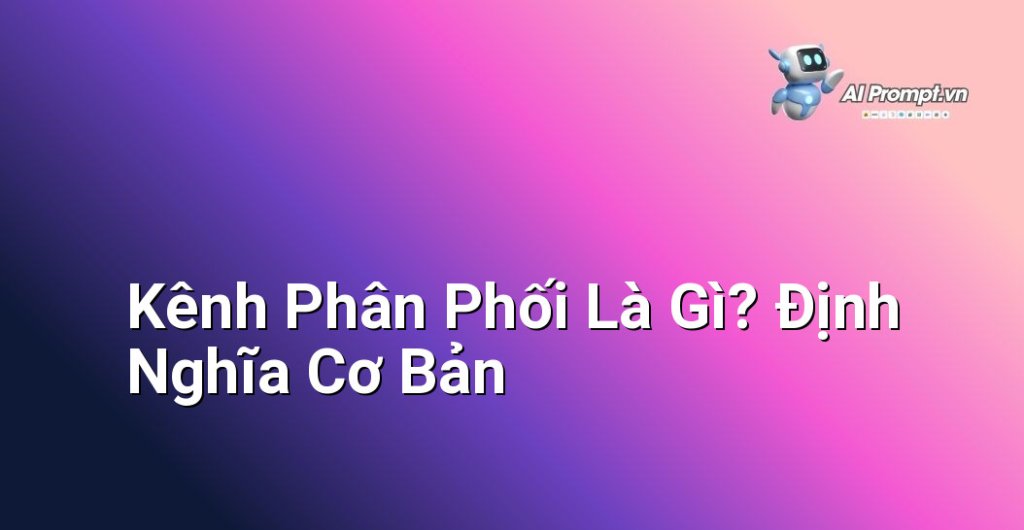 Hình ảnh minh họa khái niệm kênh phân phối, thể hiện luồng di chuyển của sản phẩm từ nhà sản xuất qua các khâu trung gian đến người tiêu dùng