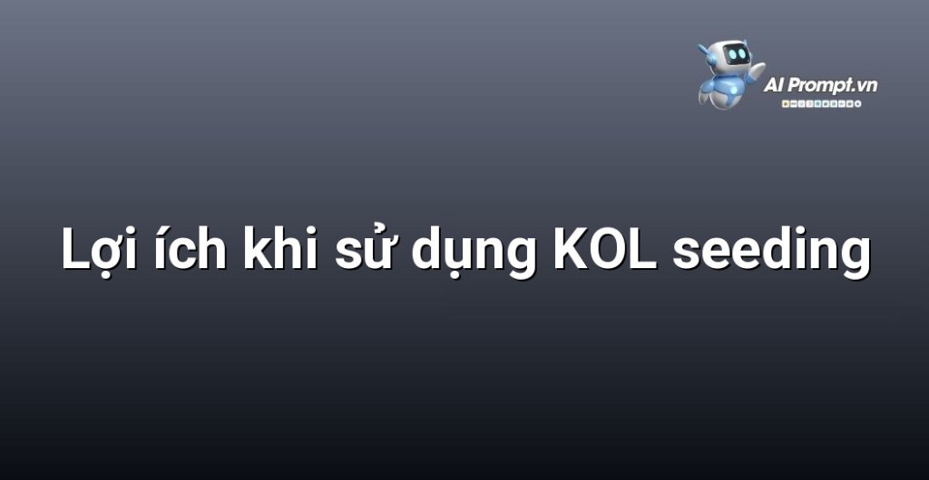 Biểu đồ so sánh hiệu quả và chi phí giữa KOL seeding và quảng cáo truyền thống