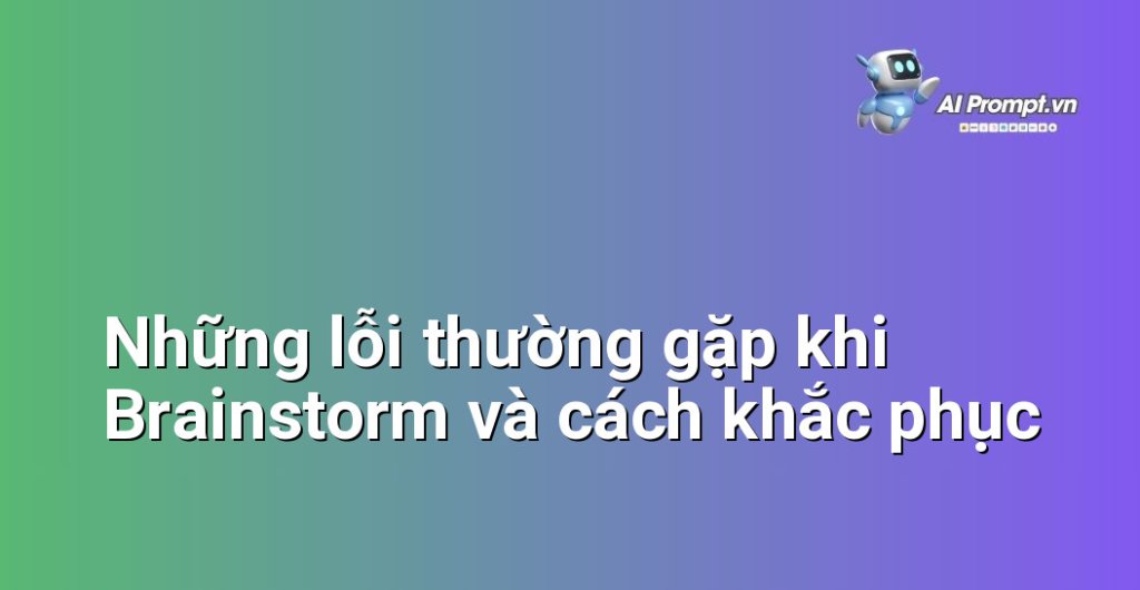 Hình ảnh minh họa các tình huống tiêu cực trong buổi brainstorm như người nói át tiếng người khác, người im lặng, ý tưởng bị giới hạn, với các biểu tượng cảnh báo