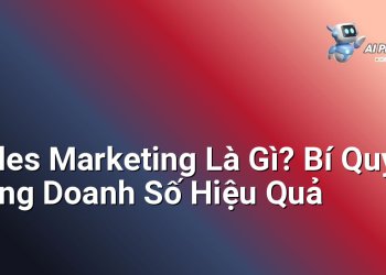 Sales Marketing Là Gì? Bí Quyết Tăng Doanh Số Hiệu Quả
