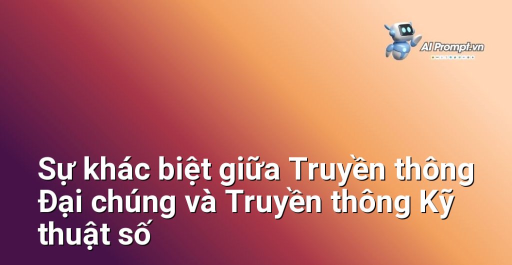 Biểu đồ Venn minh họa sự chồng chéo và khác biệt giữa truyền thông đại chúng (báo, TV, radio) và truyền thông kỹ thuật số (internet, mạng xã hội, ứng dụng)